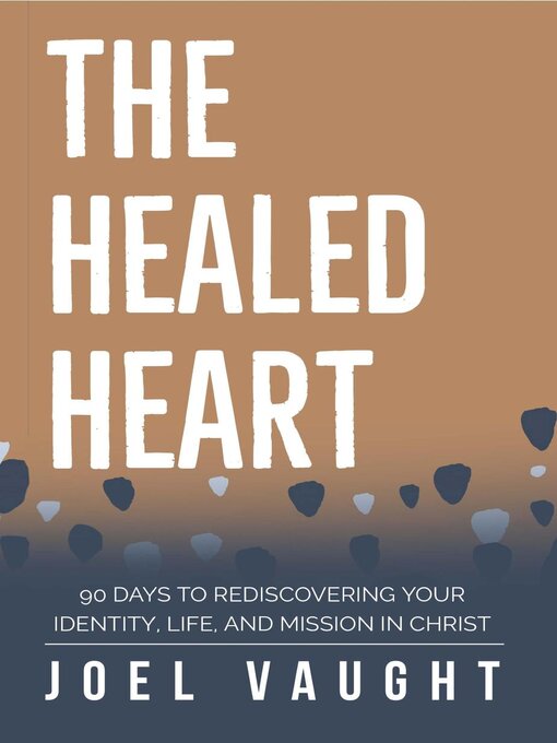 Title details for The Healed Heart by Joel Vaught - Available